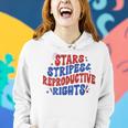 Stars Stripes And Reproductive Rights 4Th Of July Womens Women Hoodie Gifts for Her