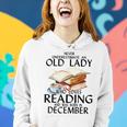 Never Underestimate An Old Lady Who Loves Reading December Women Hoodie Gifts for Her