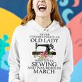 Never Underestimate An Old Lady Who Loves Sewing March Women Hoodie Gifts for Her