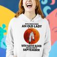 Never Underestimate An Old Lady With Native Blood September Women Hoodie Gifts for Her