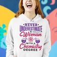 Never Underestimate A Woman With A Chemistry Degree Science Women Hoodie Gifts for Her