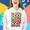 Unity Day 2023 Anti Bullying Awareness Kindness Be Kind Bruh Women Hoodie Gifts for Her