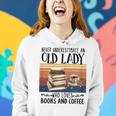 Vintage Never Underestimate An Old Lady Loves Books & Coffee Gift For Womens Women Hoodie Gifts for Her