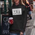 Alcohol You Later Women | Alcohol You Later Men Women Hoodie Unique Gifts