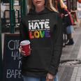 Be Careful Who You Hate It Could Be Someone You Love Pride Women Hoodie Unique Gifts