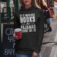 Cool Book Reader For Men Women Bookworm Nerd Books Pajamas Women Hoodie Unique Gifts