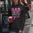 Dad Of The Birthday Daughter Girl Matching Family Women Hoodie Funny Gifts