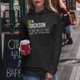 Dickson Name Gift Im Dickson Im Never Wrong Women Hoodie Personalized Gifts
