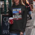 Fourth Of July 4Th Of July Im Just Here To Bang Patriotic Women Hoodie Unique Gifts