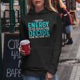 Funny I Match Energy So Go Ahead And Decide How We Gon Act Women Hoodie Unique Gifts