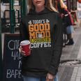 Funny Todays Good Mood Is Sponsored By Coffee Gift For Womens Gifts For Coffee Lovers Funny Gifts Women Hoodie Unique Gifts