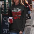 Funny You Cant Scare Me I Have A Wife And Daughter At Home Women Hoodie Funny Gifts