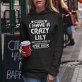 Lily Name Gift Warning I Have A Crazy Lily Women Hoodie Funny Gifts