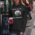 Never Say No To Panda Funny For Panda Lovers Women Hoodie Unique Gifts