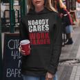 Nobody Cares Work Harder Health Fitness Coach Weighlifting Women Hoodie Unique Gifts