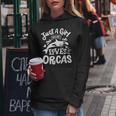 Orca Just A Girl Who Loves Orcas Women Hoodie Unique Gifts