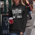 This Pricing Analyst Needs Wine Women Hoodie Unique Gifts This Pricing Analyst Needs Wine Women Hoodie Unique Gifts