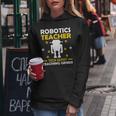Robotics Teacher Building Machine Tech Master Women Hoodie Unique Gifts