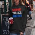 Support Your Local Bartender Beer Liquor Shots And Wine Women Hoodie Unique Gifts