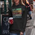 Will Trade Racists For Refugees - Will Trade Racists For Refugees Women Hoodie Unique Gifts