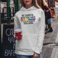Be Careful Who You Hate Gay Pride Month Rainbow Flag Lgbtq Women Hoodie Personalized Gifts