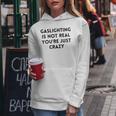 Gaslighting Isnt Real Funny Sarcastic Slogan Edgy Quote Women Hoodie Unique Gifts