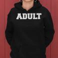 Adult Just Adult For Men Dads Women Women Hoodie