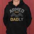 Armed And Dadly Funny Deadly Father Gifts For Fathers Day Women Hoodie