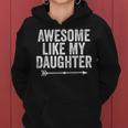 Awesome Like My Daughter Dad Mom Funny Parents Day Women Hoodie