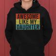 Awesome Like My Daughter Funny Dad Fathers Day Vintage Women Hoodie