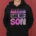Awesome Like My Son For Mom Dad Women Hoodie