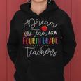Back To School Dream Team Fourth 4Th Grade Teacher Kid Women Hoodie