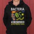 Bacteria The Only Culture Some People Have Gifts Women Hoodie
