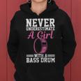 Bass Drum Marching Band Never Underestimate Girl Funny Gift Gift For Womens Women Hoodie