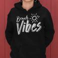 Beach Vibes Spring Break Summer Vacation For Men Women Vacation Funny Gifts Women Hoodie
