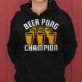 Beer Pong Champion Party Student College Alcohol Men Women Women Hoodie