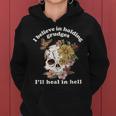 I Believe In Holding Grudges I'll Heal In Hell Floral Skull Women Hoodie