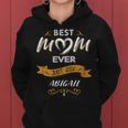 Best Mom Ever Mother's Day For Abigail Name Women Hoodie
