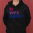 Bi Wife Energy Bisexual Bi Pride Women Hoodie