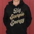 Big Scorpio Energy Scorpio Astrology Zodiac Sign Women Hoodie