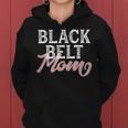 Black Belt Mom Martial Arts Mom Karate Jiu Jitsu Bjj Women Hoodie