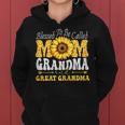 Blessed To Be Called Mom Grandma Great Grandma Mothers Day Gift For Womens Women Hoodie