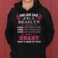 Braelyn Name Gift And God Said Let There Be Braelyn Women Hoodie