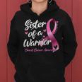 Breast Cancer Fighter Awareness Sister Of A Warrior Women Hoodie