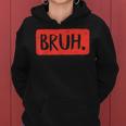 Bruh Funny Saying Meme Bro Mom Slang Boy Girls Ns Youth Gifts For Mom Funny Gifts Women Hoodie