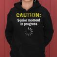 Caution Senior Moment Old Age Gag Retirement Senile Women Hoodie