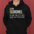 Coronel Name Gift Im Coronel Im Never Wrong Women Hoodie