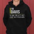 Davis Name Gift Im Davis Im Never Wrong Women Hoodie