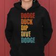 Dodge Duck Dip Dive Dodge Funny Dodgeball Design Gift For Women Women Hoodie