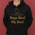 Dog Lover Dogs Heal My Soul Gift For Womens Women Hoodie
